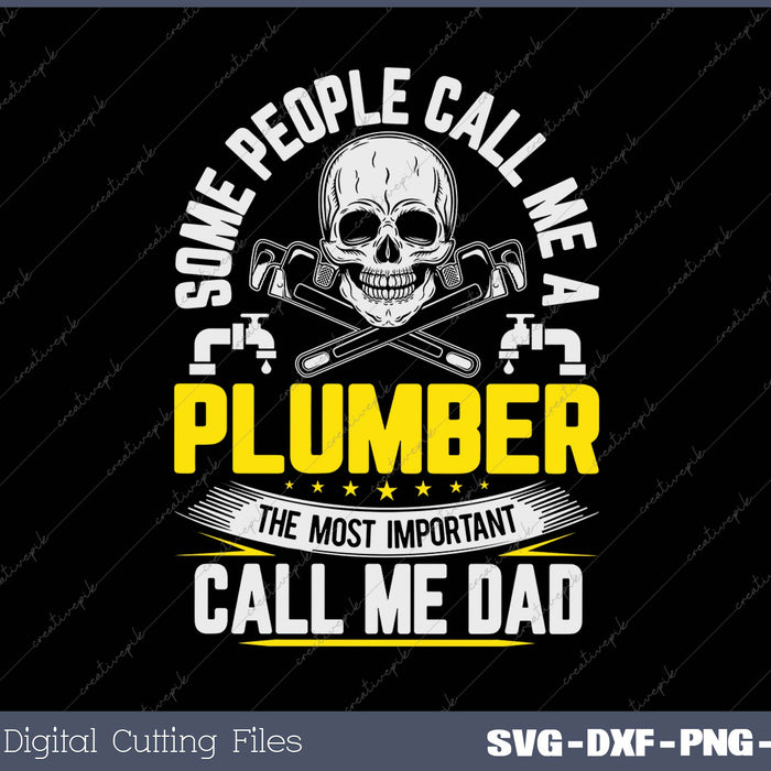 Vintage Most Important Call Me Dad Funny Plumber Daddy Gift SVG PNG Cutting Printable Files