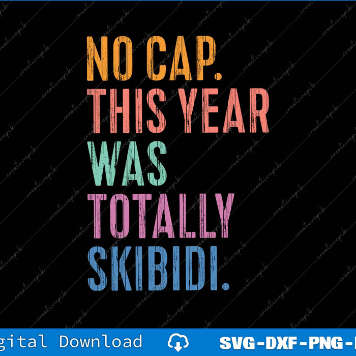 Vintage No Cap This Year Was Totally Skibidi SVG PNG Printable Files