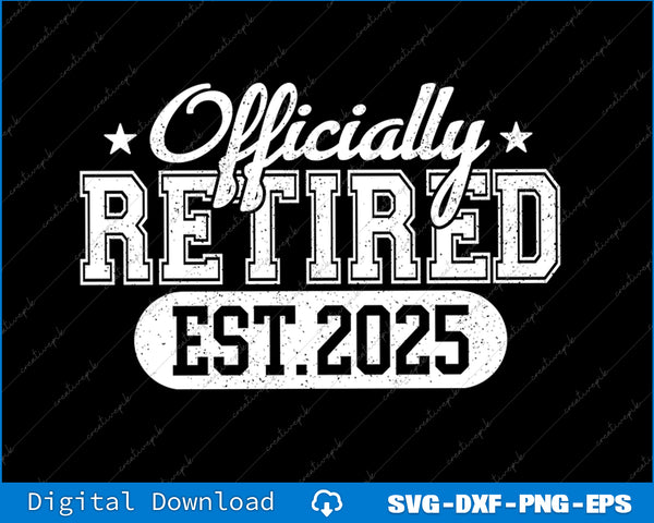 Vintage Officially Retired 2025 Funny Retirement 2025 SVG PNG Cutting Files