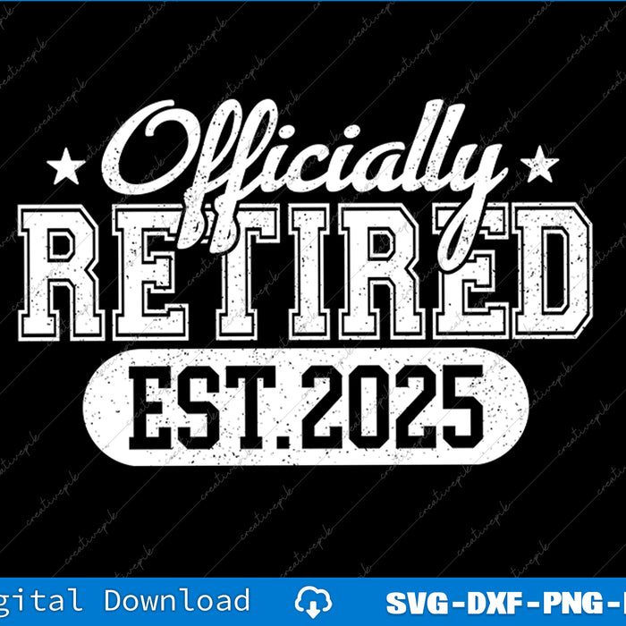 Vintage Officially Retired 2025 Funny Retirement 2025 SVG PNG Cutting Files