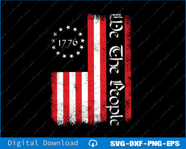 Vintage Old American Flag Patriotic 1776 We The People USA SVG PNG Printable File