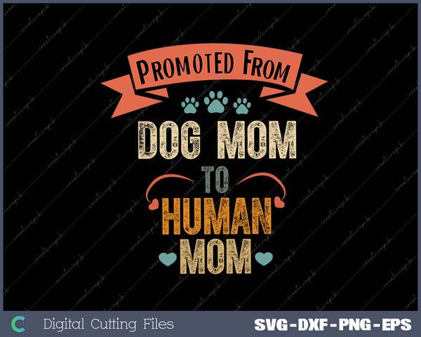 Vintage Promoted From Dog Mom SVG PNG Cutting Printable Files