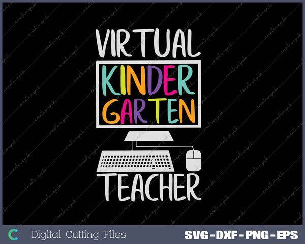 Virtual Kindergarten Teacher Distance Learning Back to School SVG PNG Cutting Printable Files