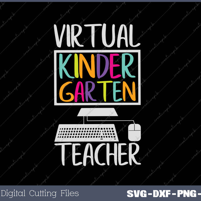 Virtual Kindergarten Teacher Distance Learning Back to School SVG PNG Cutting Printable Files