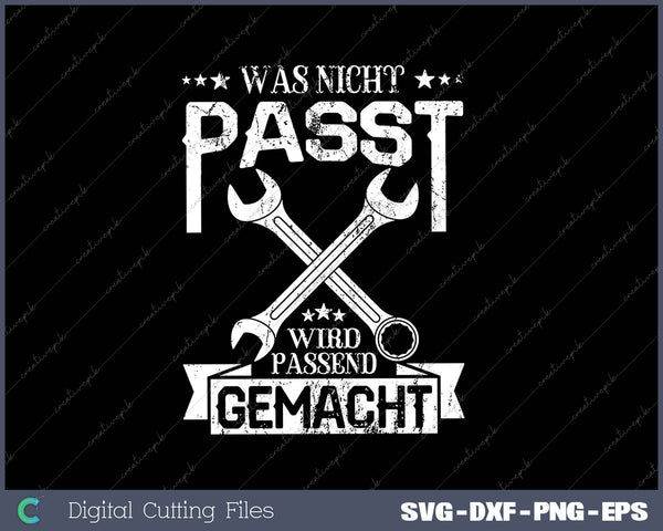 WAS NICHT PASST WIRD PASSEND GEMACHT SVG PNG Cutting Printable Files