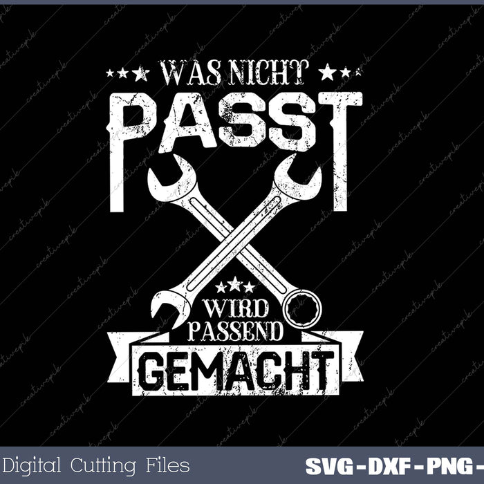 WAS NICHT PASST WIRD PASSEND GEMACHT SVG PNG Cutting Printable Files