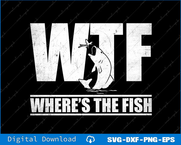 WTF Where's The Fish SVG PNG Cutting Printable File
