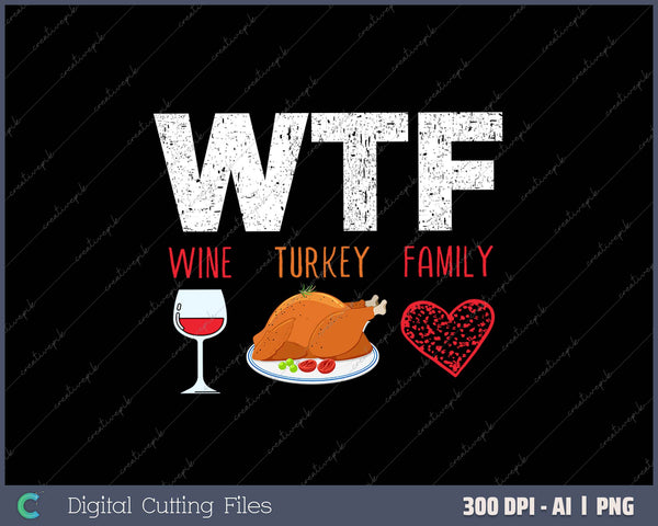 WTF Wine Turkey Funny Thanksgiving Day