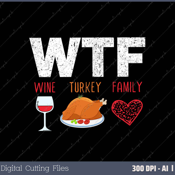 WTF Wine Turkey Funny Thanksgiving Day