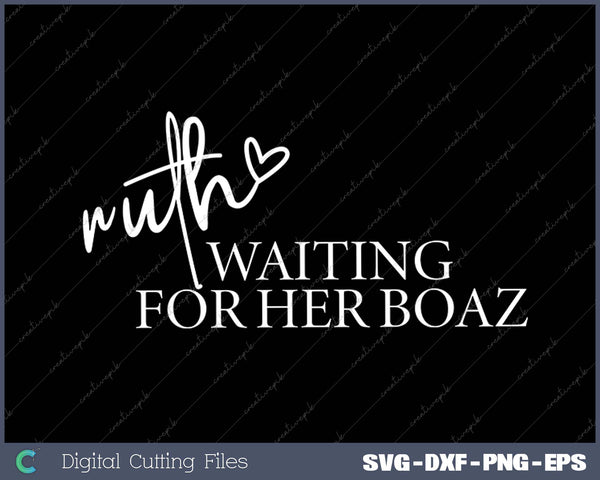 Waiting For Her Boaz Ruth Christian SVG PNG Cutting Printable Files
