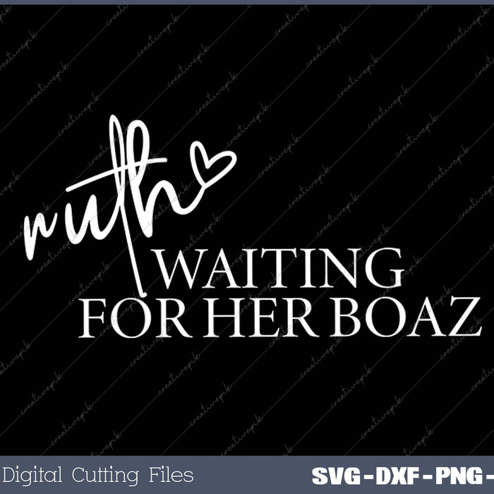 Waiting For Her Boaz Ruth Christian SVG PNG Cutting Printable Files