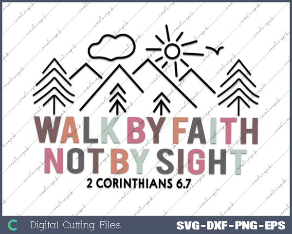 Walk By Faith Not By Sight Jesus Christian SVG PNG Cutting Printable Files