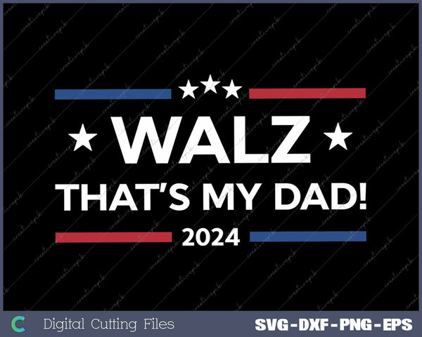 Walz Son That’s My Dad! Harris Walz 2024 President Election 