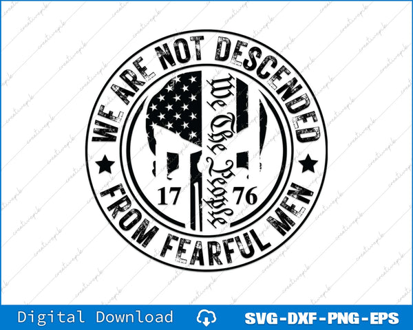 We Are Not Descended From Fearful Men SVG PNG Cutting File