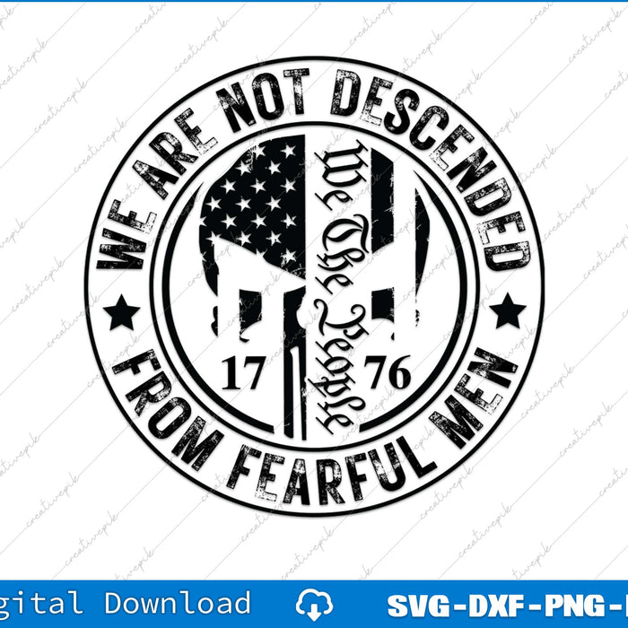 We Are Not Descended From Fearful Men SVG PNG Cutting File