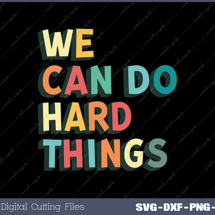 We Can Do Hard THings Growth Mindset Motivational Teacher 