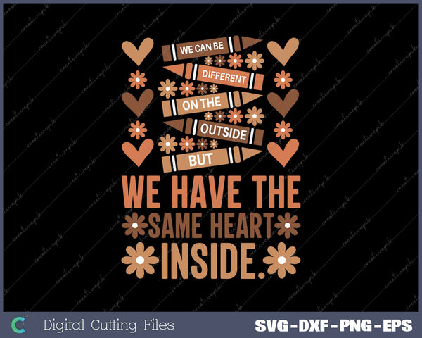 We Have The Same Heart Inside SVG PNG Cutting Printable Files