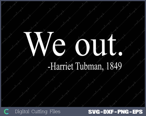 We Out Harriet Tubman 1849 Women's Slim FIT