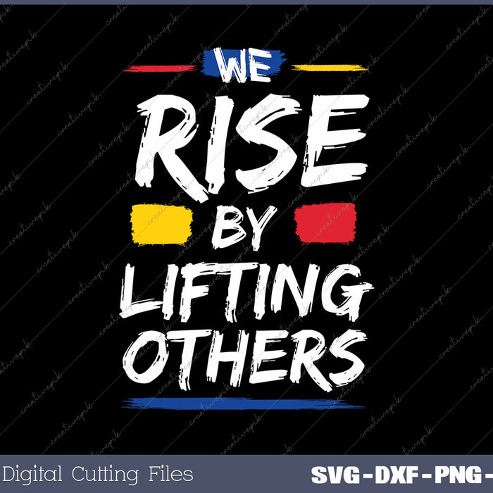 We Rise By Lifting Others Inspirational Quotes