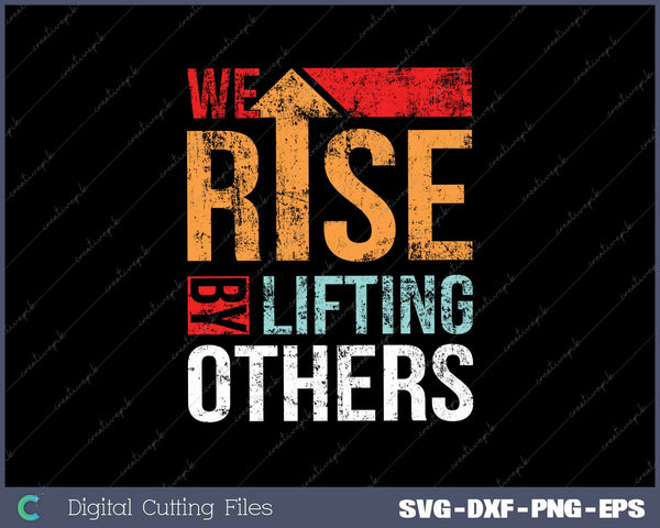 We Rise By Lifting Others Vintage Inspirational 