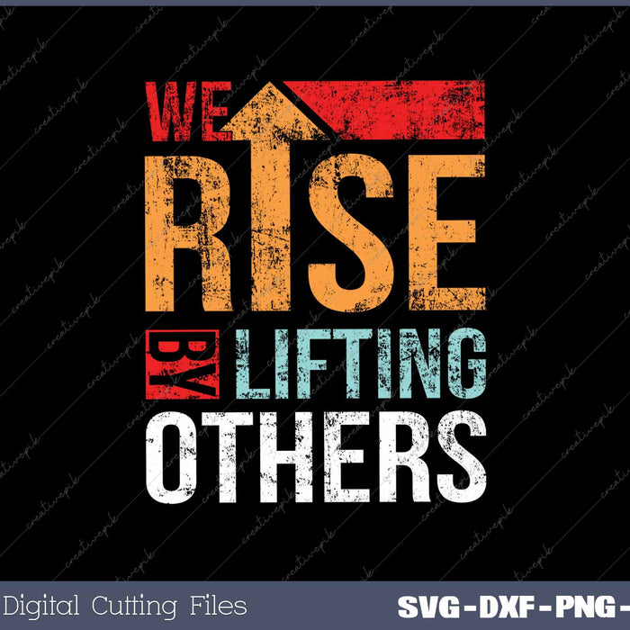 We Rise By Lifting Others Vintage Inspirational 