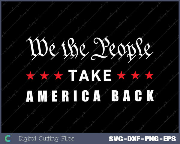 We The People Take America Back 2024 USA Patriotic