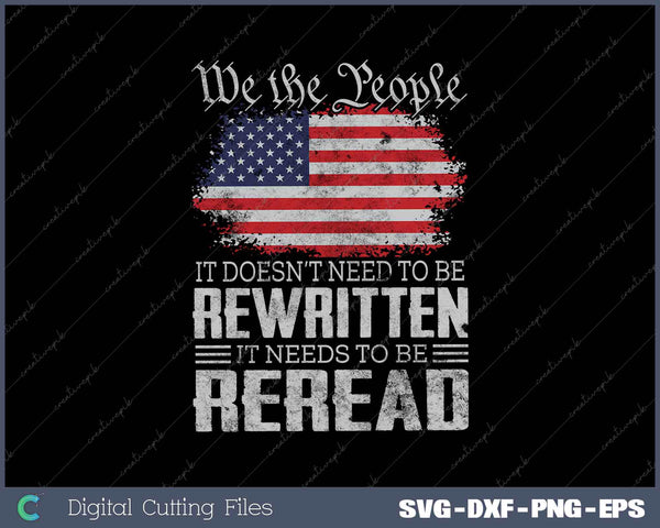 We The People US Flag Constitution Of The USA Needs To Be Reread SVG PNG Printable Files