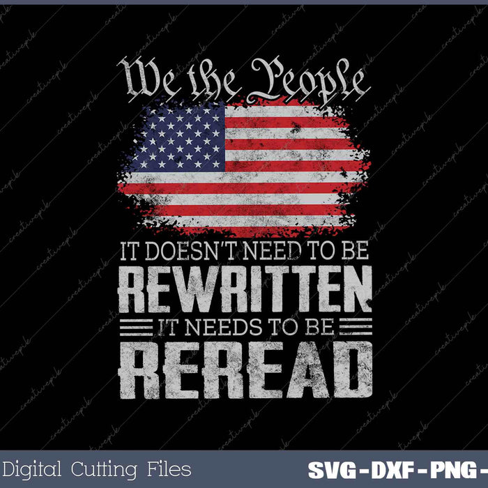 We The People US Flag Constitution Of The USA Needs To Be Reread SVG PNG Printable Files