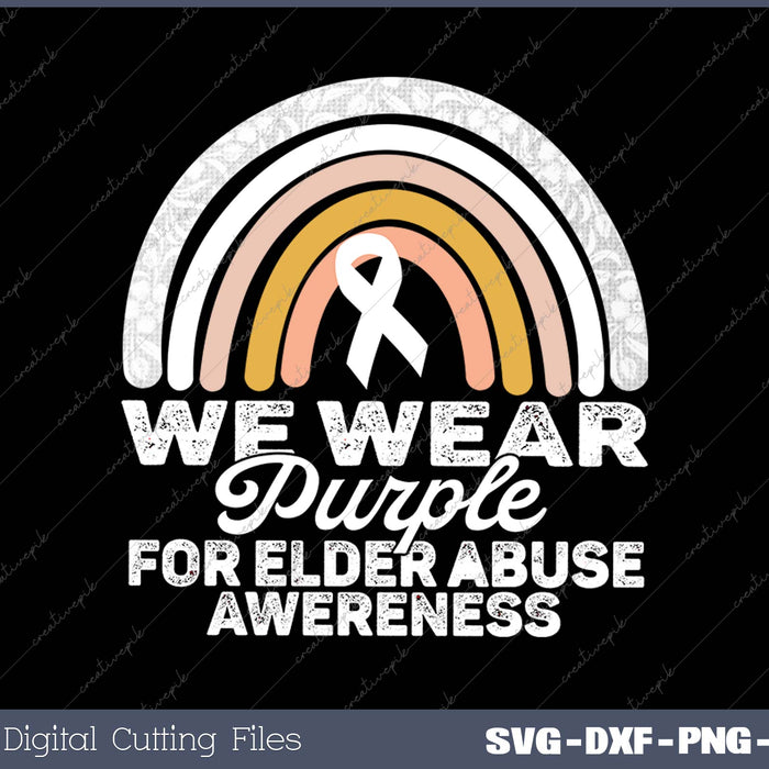 We Wear Purple World Elder Abuse Awareness SVG PNG Cutting Printable Files