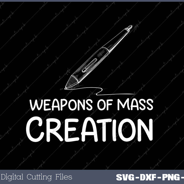 Weapons of Mass Creation SVG PNG Cutting Printable Files