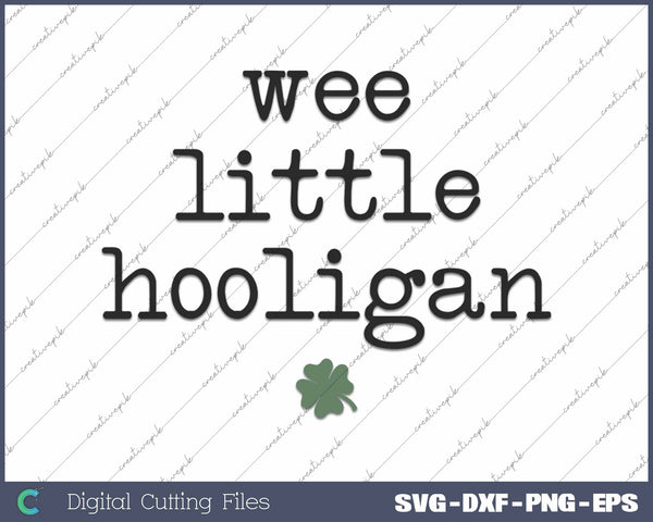 Wee Little Hooligan St Patrick's Day SVG PNG Cutting Printable Files