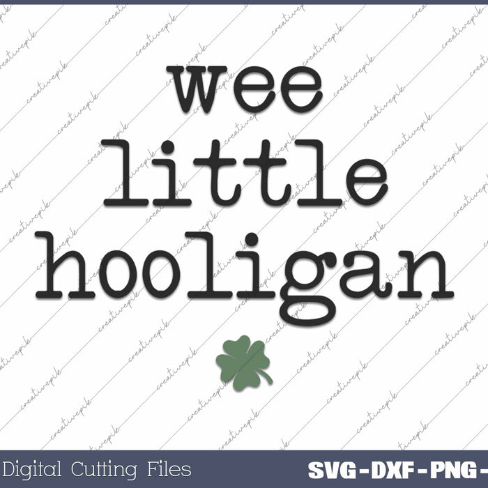 Wee Little Hooligan St Patrick's Day SVG PNG Cutting Printable Files