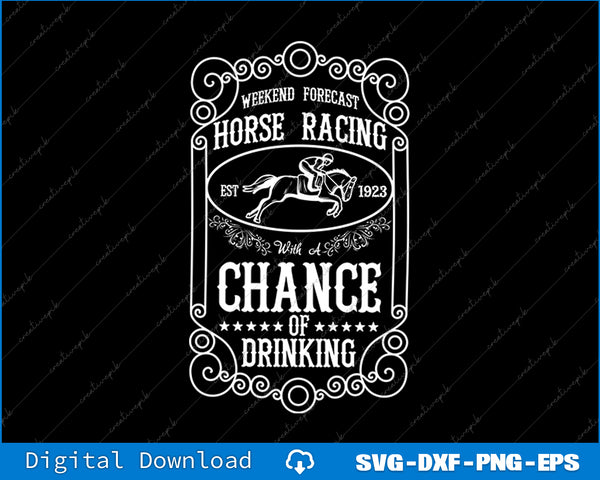 Weekend Forecast Horse Racing Chance of Drinking Derby SVG PNG Cutting File