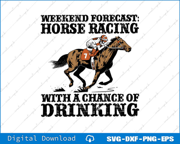 Weekend Forecast Horse Racing With A Chance Of Drinking Derby SVG PNG File