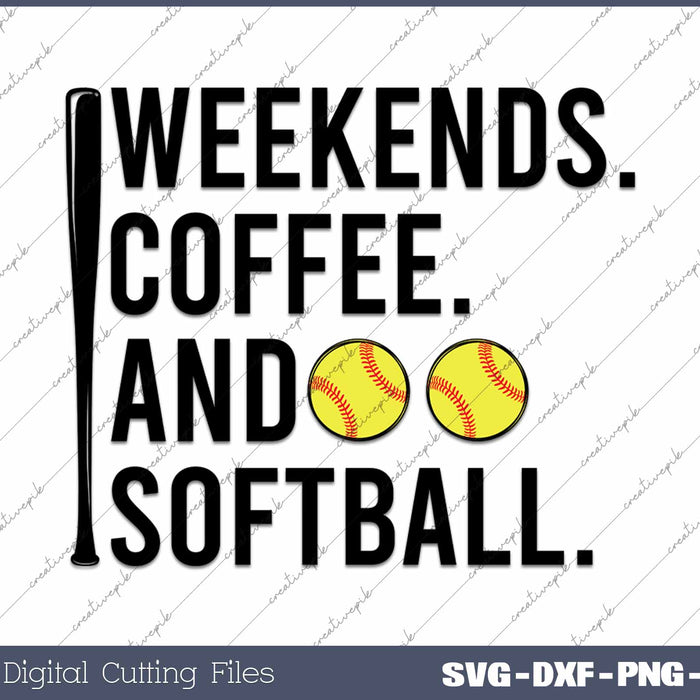 Weekends Coffee And Softball Game Day SVG PNG Cutting Printable Files