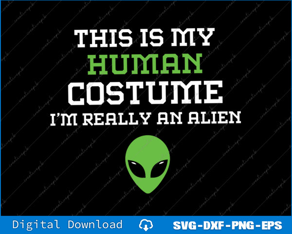 Text 'This is my human costume I'm really an alien' with an alien icon on a black background.