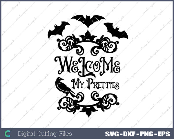 Welcome My Pretties SVG PNG Cutting Printable Files