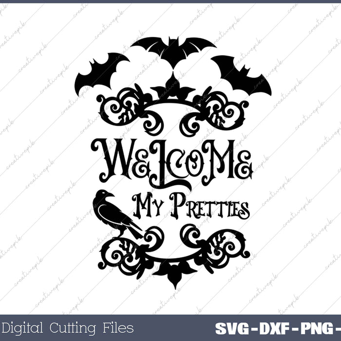 Welcome My Pretties SVG PNG Cutting Printable Files