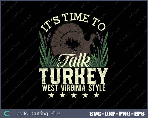 West Virginia Turkey Hunting Time to Talk Turkey SVG PNG Cutting Printable Files