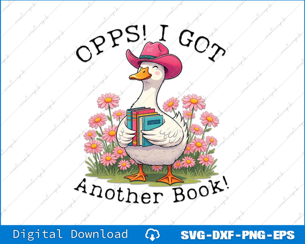 Oops I Got Another Book Goose Funny Reading Humor SVG PNG Printable File