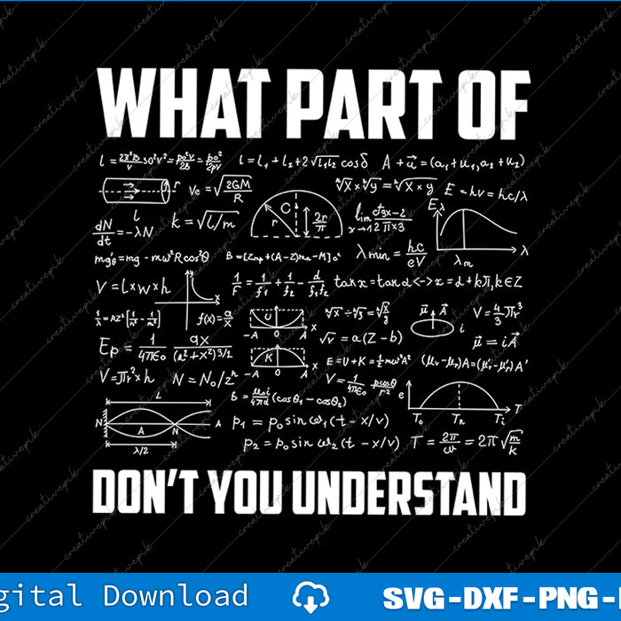 What Part Of Don't You Understand  Funny Math Teacher Gift SVG PNG File