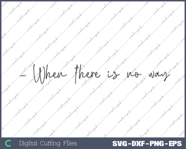 When There is no way Christian SVG PNG Cutting Printable Files