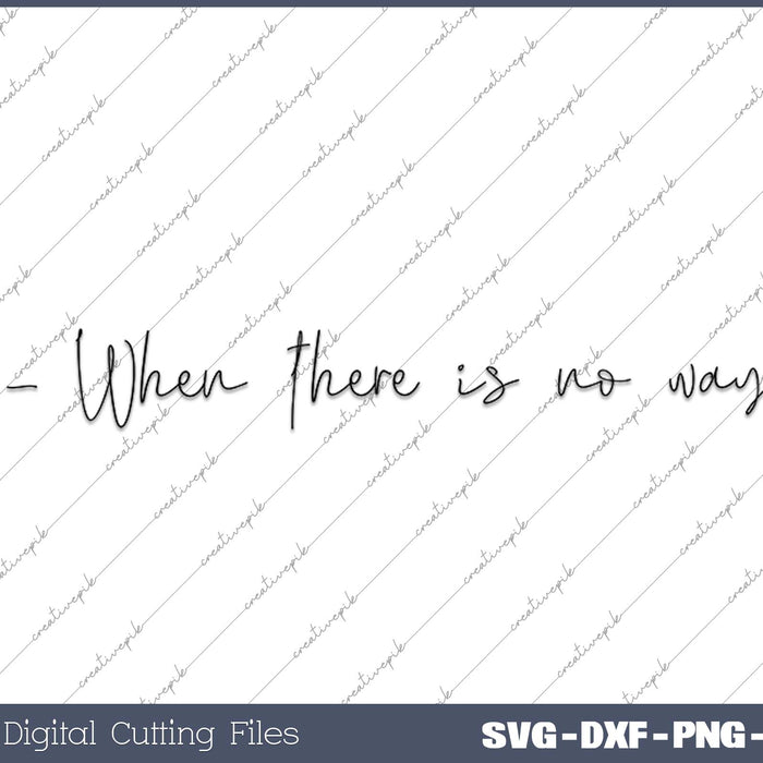 When There is no way Christian SVG PNG Cutting Printable Files