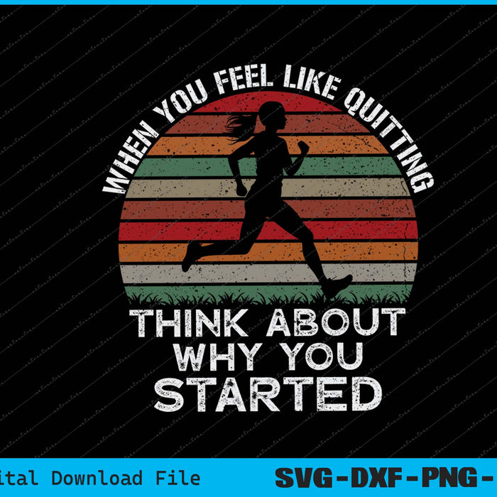 When You Feel Like Ouitting Motivation Workout SVG PNG Printable Files