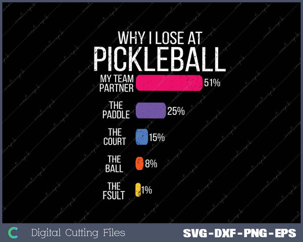 Why I Lose At Pickleball Funny Pickle Ball Women Men Kids