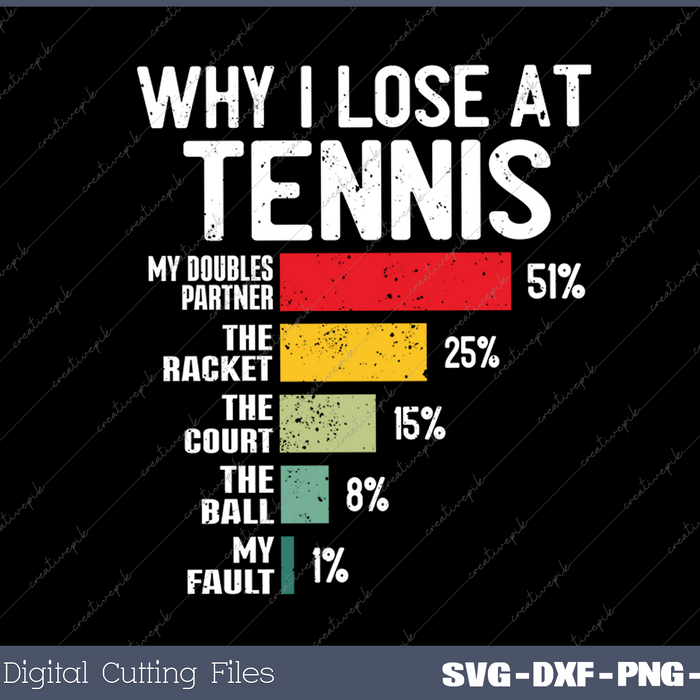 Why I Lose At Tennis Humor Tennis Player Lover Quote SVG PNG Cutting Printable Files