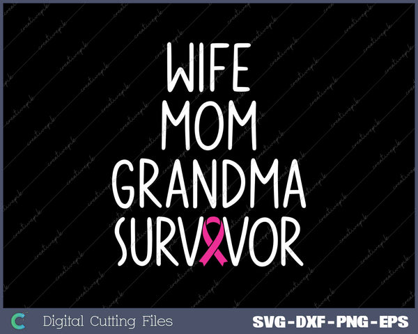 Wife Mom Grandma Survivor Breast Cancer