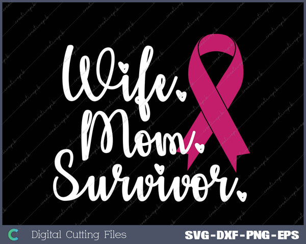 Wife Mom Survivor SVG PNG Cutting Printable Files