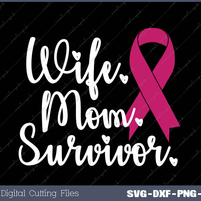 Wife Mom Survivor SVG PNG Cutting Printable Files