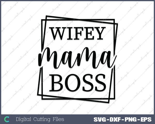 Wifey Mama Boss